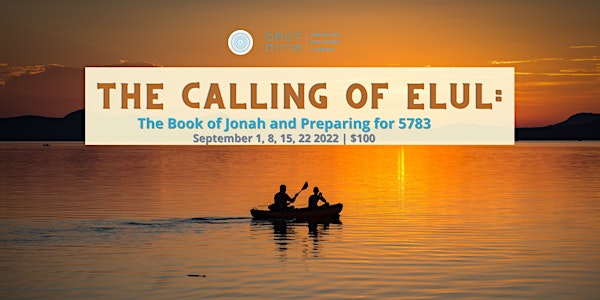 The Calling of Elul: the Book of Jonah and Preparing for 5783
