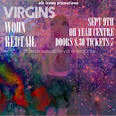 Old Crows Promotions Presents: Virgins // Wohn // Redtail