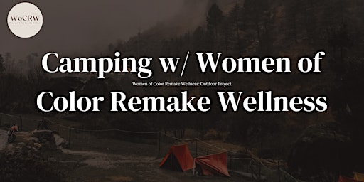 BIPOC Camping w/ Women of Color Remake Wellness