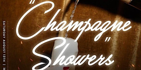 #ChampagneShowers  Saturday August 13th FREE w/RSVP