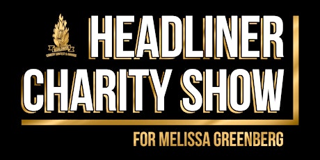 Headliner Charity Show for Comedian Melissa Greenberg
