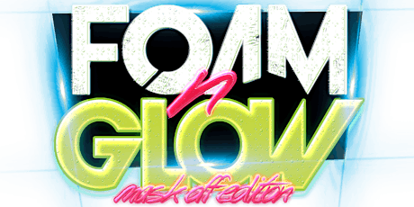 Foam & Glow:Mask Off Edition  primary image