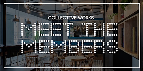 Collective Works - Meet the Members: July 2017 primary image