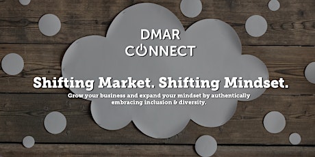 DMAR Connect: Shifting Market. Shifting Mindset. Powered by the CAC