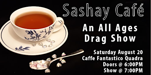 Sashay Café : An All Ages Drag Show
