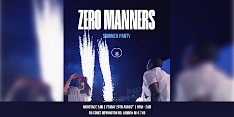 ZERO MANNERS SUMMER PARTY