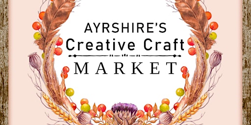 Ayrshire's Creative Craft Market