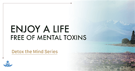 Enjoy a Life Free of Mental Toxins