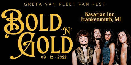 Bold N Gold Greta Van Fleet Fan Event