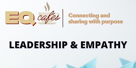 EQ Café - Leadership & Empathy