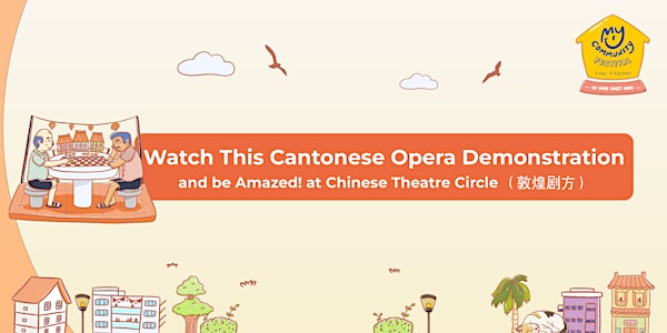 Hello My Chinatown! Learn about Cantonese Opera with Chinese Theatre Circle
