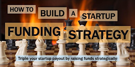 How to Build a Startup Funding Strategy