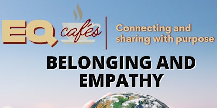 EQ Café - Belonging and Empathy