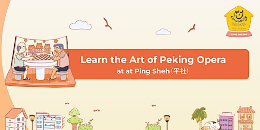 Hello My Chinatown! Learn The Art of Peking Opera at Ping Sheh