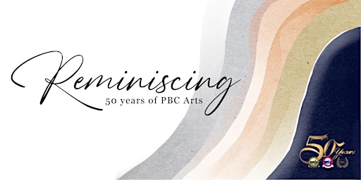 Reminiscing - 50 Years of PBC Arts