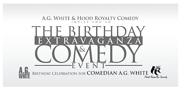 A.G. White's Birthday Extravaganza & Comedy Event