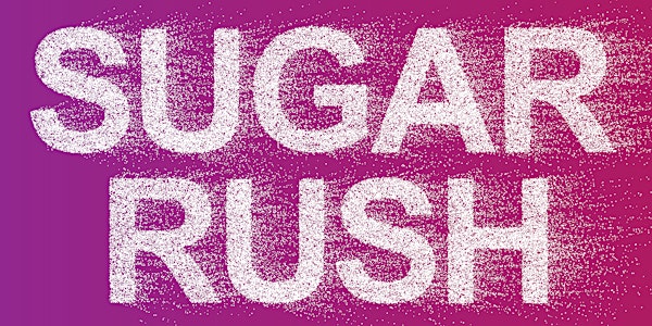 Sugar Rush 2017 Tickets available for both nights please use tab below for date you want!
