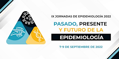 IX JORNADAS DE EPIDEMIOLOGÍA: PASADO, PRESENTE Y FUTURO DE LA EPIDEMIOLOGÍA