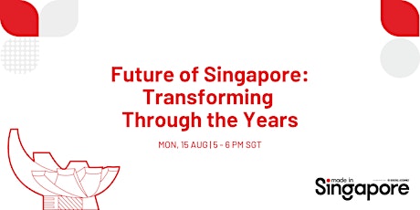 Made in Singapore | Future of Singapore - Transforming Through the Years