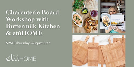 Imagen principal de Charcuterie Board Workshop with Buttermilk Kitchen & etúHOME