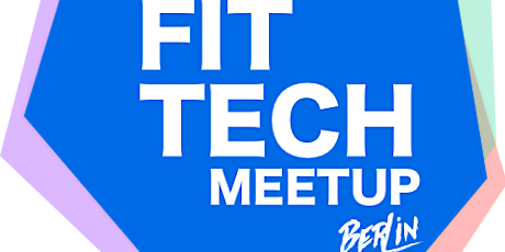 Hauptbild für FitTech Meetup: Asana Rebel, Getto Workout, Augletics, SYWOS