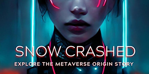 Snowcrashed: Explore the Metaverse origin story