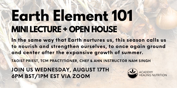 Earth Element 101 (Mini Lecture + Open House)