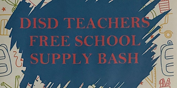 DISD TEACHERS FREE SCHOOL SUPPLY BASH