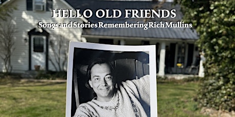 Hello Old Friends ...Songs & Stories Remembering Rich Mullins