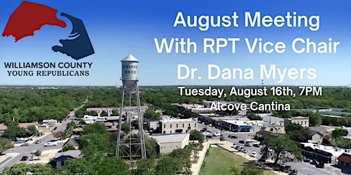August Meeting w/RPT Vice Chair Dr. Dana Myers!