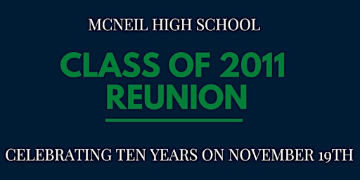 McNeil Class of 2011 Ten Year Reunion