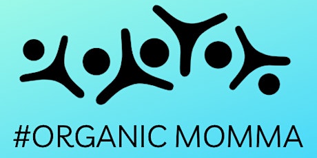 #Organic Momma ‘22