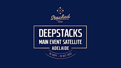 Deepstacks Adelaide - Main Event Satellite