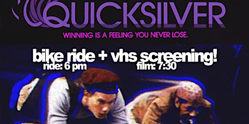 Quicksilver (1986) group bike ride + FREE screening