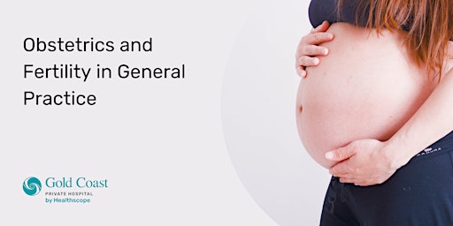 Obstetrics and Fertility in General Practice