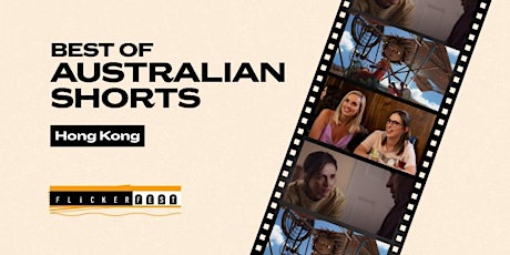Flickerfest Hong Kong Film Festival 2022– Best of Australian Shorts