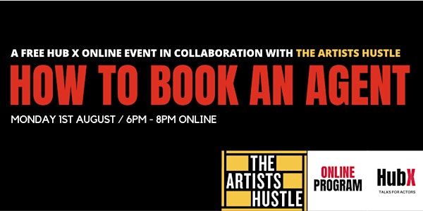 Hub X : How To Book An Agent w/ The Artists Hustle