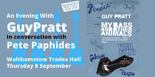 GUY PRATT in conversation with PETE PAPHIDES
