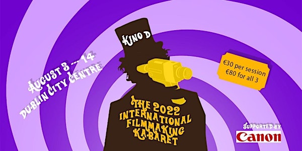 KinoD International Filmmaking Kabaret August 2022