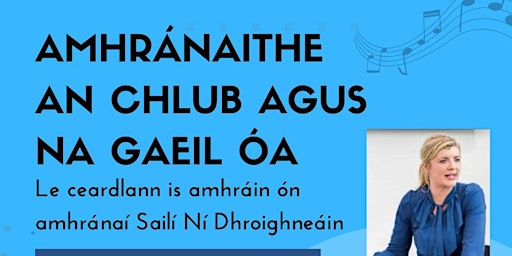 Amhránaithe an Chlub + Na Gaeil Óga (le Sailí Ní Dhroighneáin)