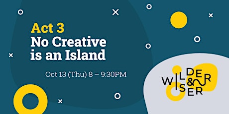 Wilder&Wiser Pop-Up Panel 3: No Creative Is An Island