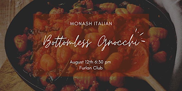 Monash Italian Presents: Bottomless Gnocchi