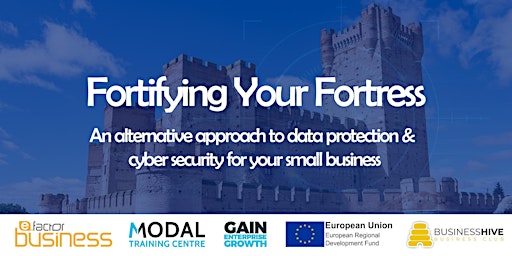 Fortifying Your Fortress - An alternative approach to GDPR & Cyber Security