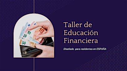 Taller Educación Financiera y Finanzas Personales (ESPAÑA)