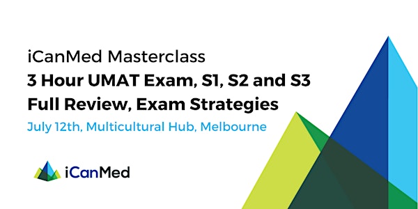 iCanMed Masterclass: UMAT 3-Hour Exam, S1, S2, S3 Review, Exam Strategies 