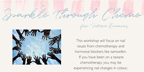 'Sparkle Through Chemo'  Skin & Nail health for Future Dreams.
