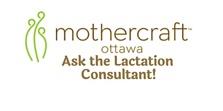 Mothercraft Ottawa: Ask the Lactation Consultant! Virtual Workshop