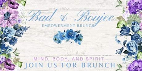 Bad and Boujee Empowerment Brunch: A Lovely Sophisticated Production