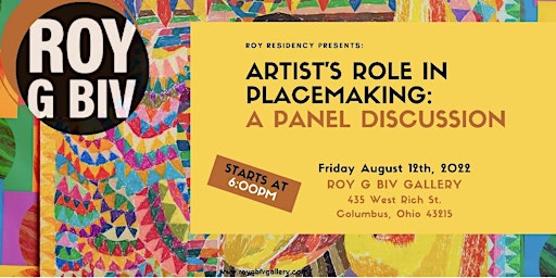 Art's Role in Placemaking: A Panel Discussion @ ROY G BIV Gallery