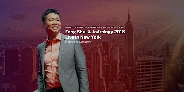 Joey Yap's Feng Shui & Astrology 2018 - NYC